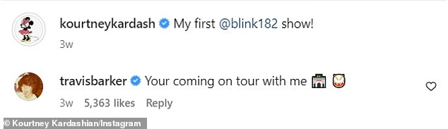 Después de que Kourtney publicara sobre asistir a su primer espectáculo Blink-182 el 14 de abril en el Festival de Música y Artes de Coachella Valley, Travis comentó: '[You're] venir de gira conmigo'